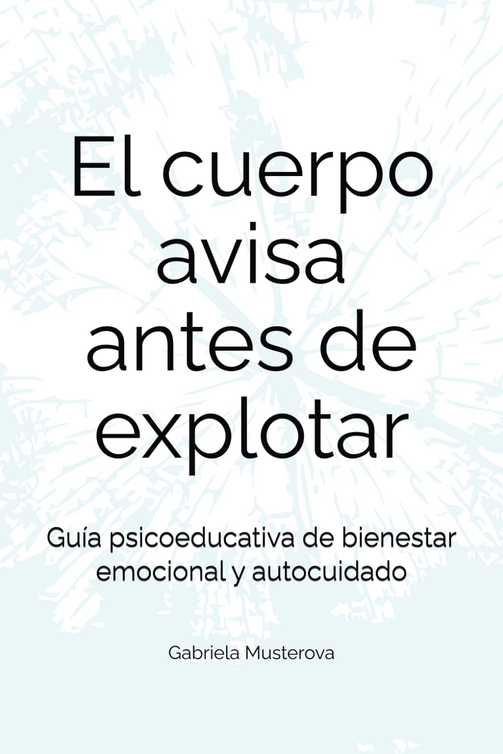 Portada: El cuerpo te avisa antes de explotar